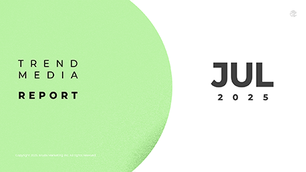 2025년 7월 TREND & MEDIA REPORT